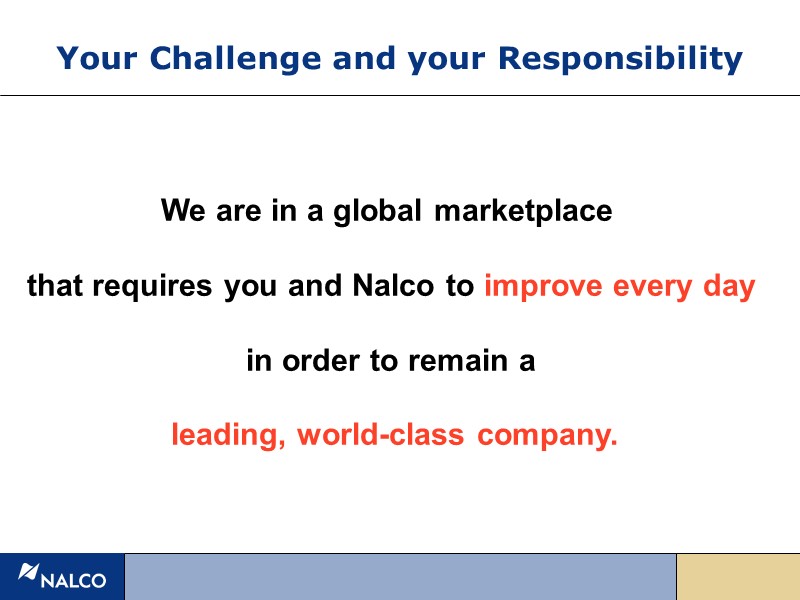 Your Challenge and your Responsibility We are in a global marketplace   that